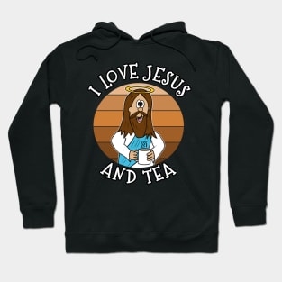 I Love Jesus and Tea Christian Church Funny Hoodie